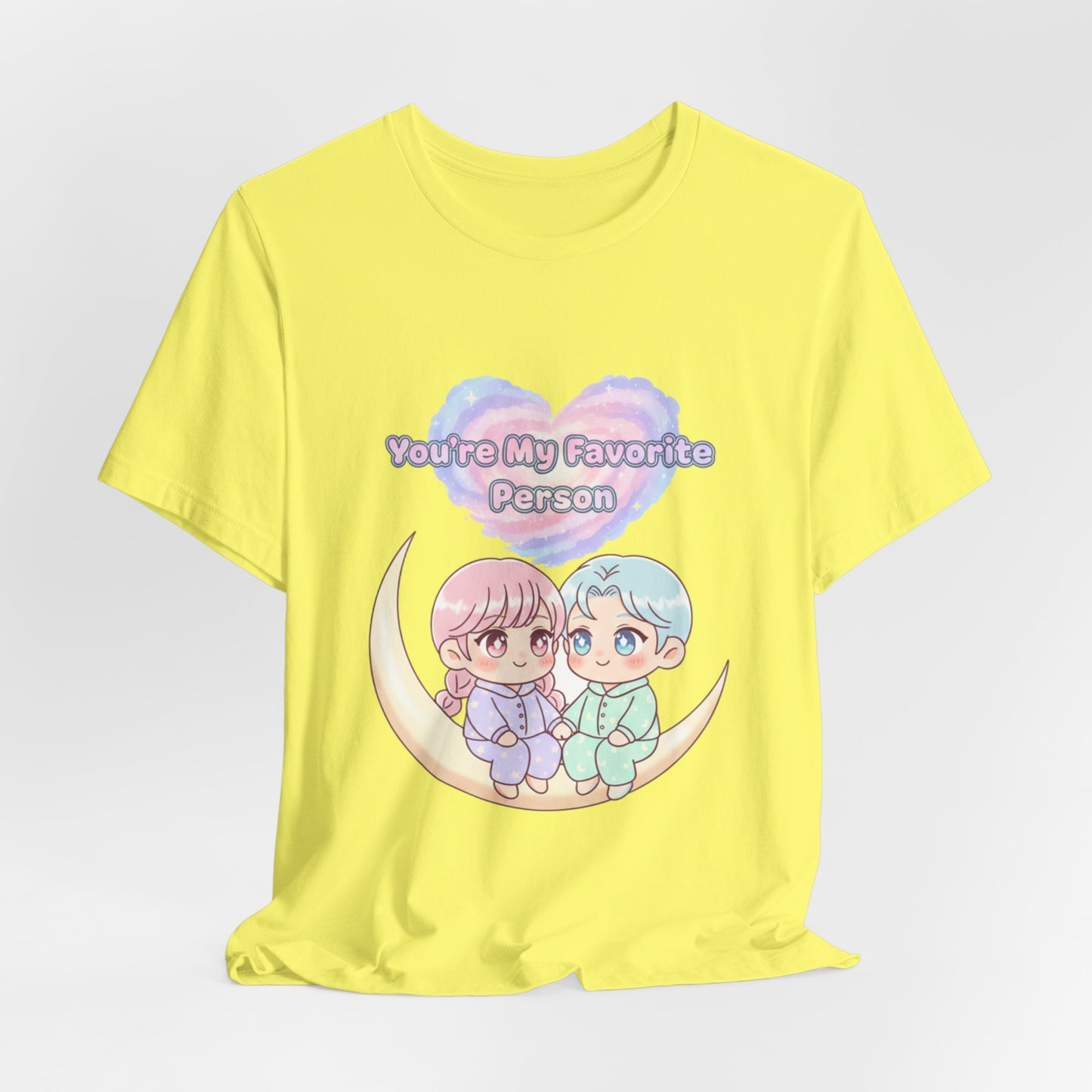 "You Are My Favorite Person" T-Shirt — Gift Tee for Loved Ones
