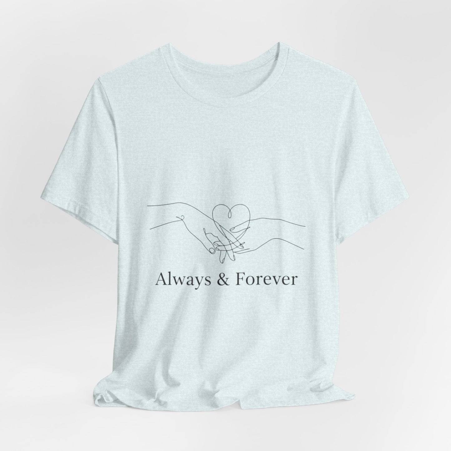 Always & Forever Love T-Shirt