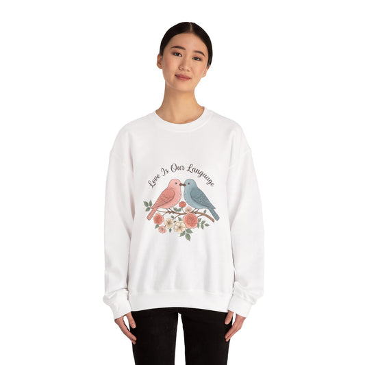 Love Is Our Language Sweatshirt | Friendship Valentine, Platonic Love