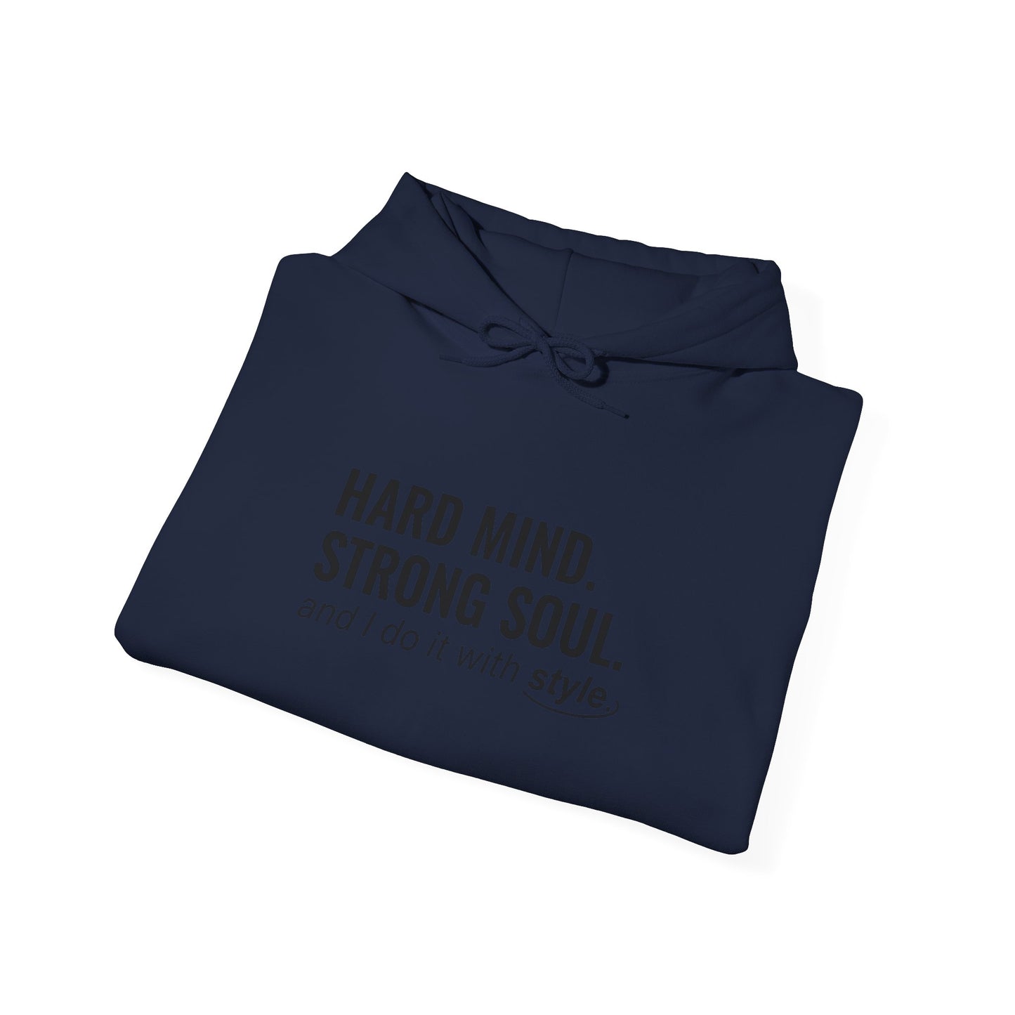 Hard Mind Strong Soul Hoodie | sarcastic self-image, anxiety humor