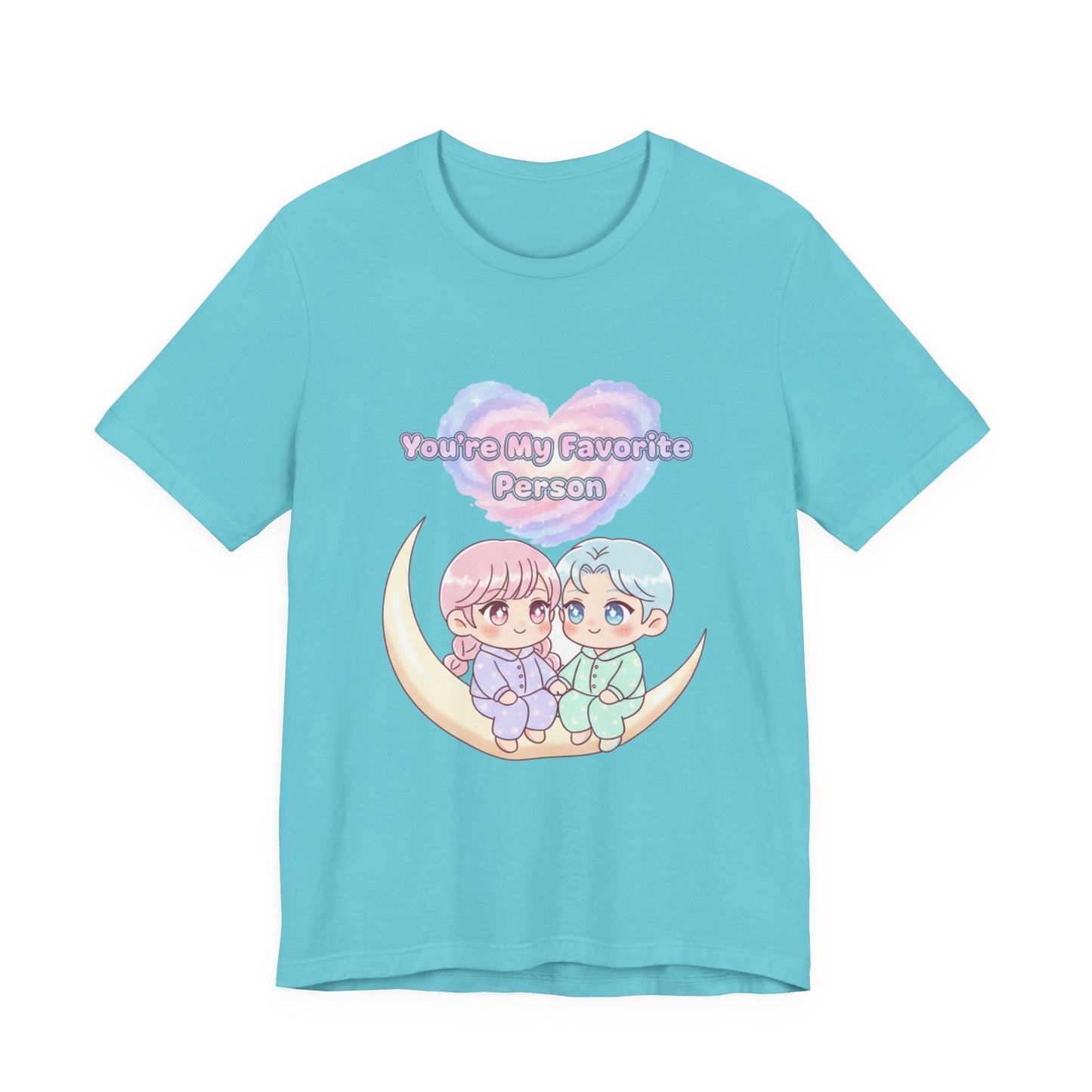 "You Are My Favorite Person" T-Shirt — Gift Tee for Loved Ones