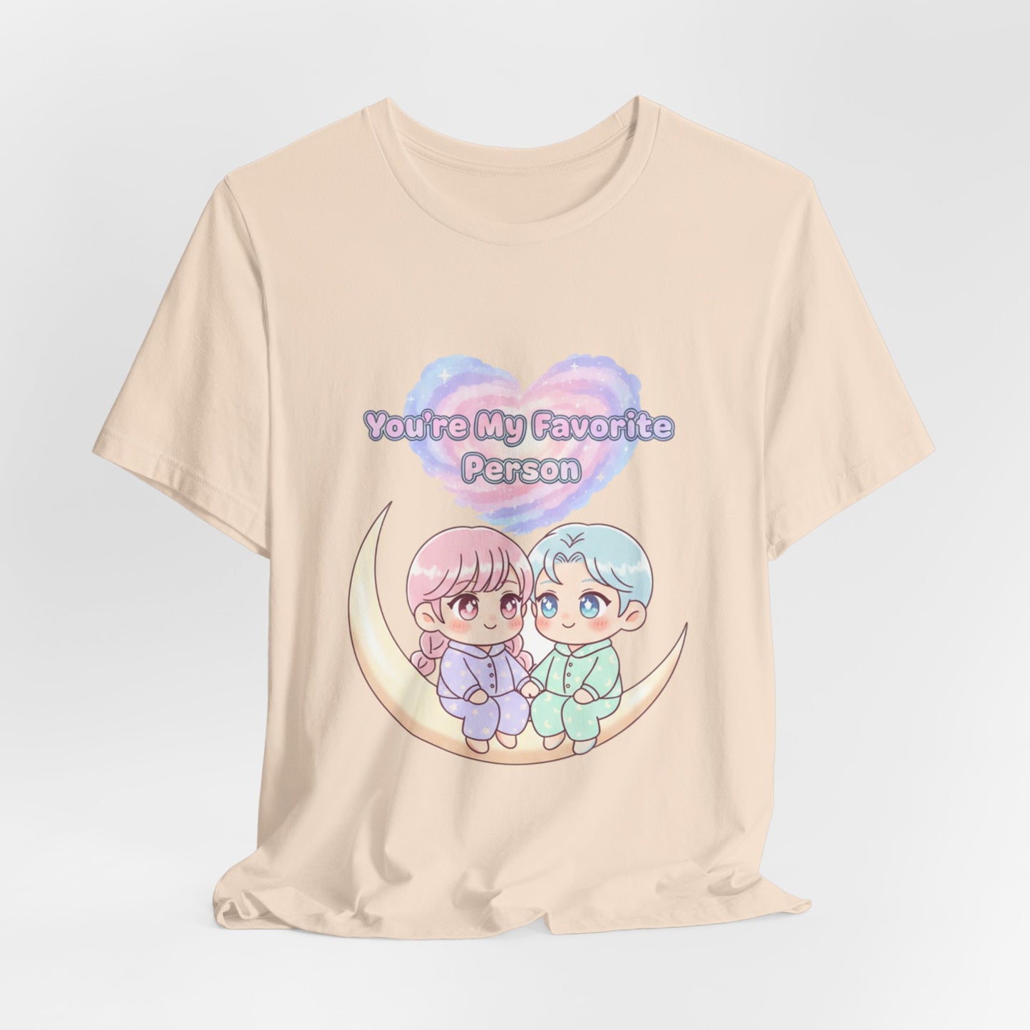 "You Are My Favorite Person" T-Shirt — Gift Tee for Loved Ones