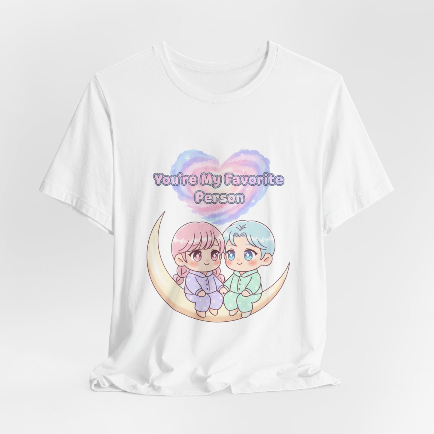 "You Are My Favorite Person" T-Shirt — Gift Tee for Loved Ones