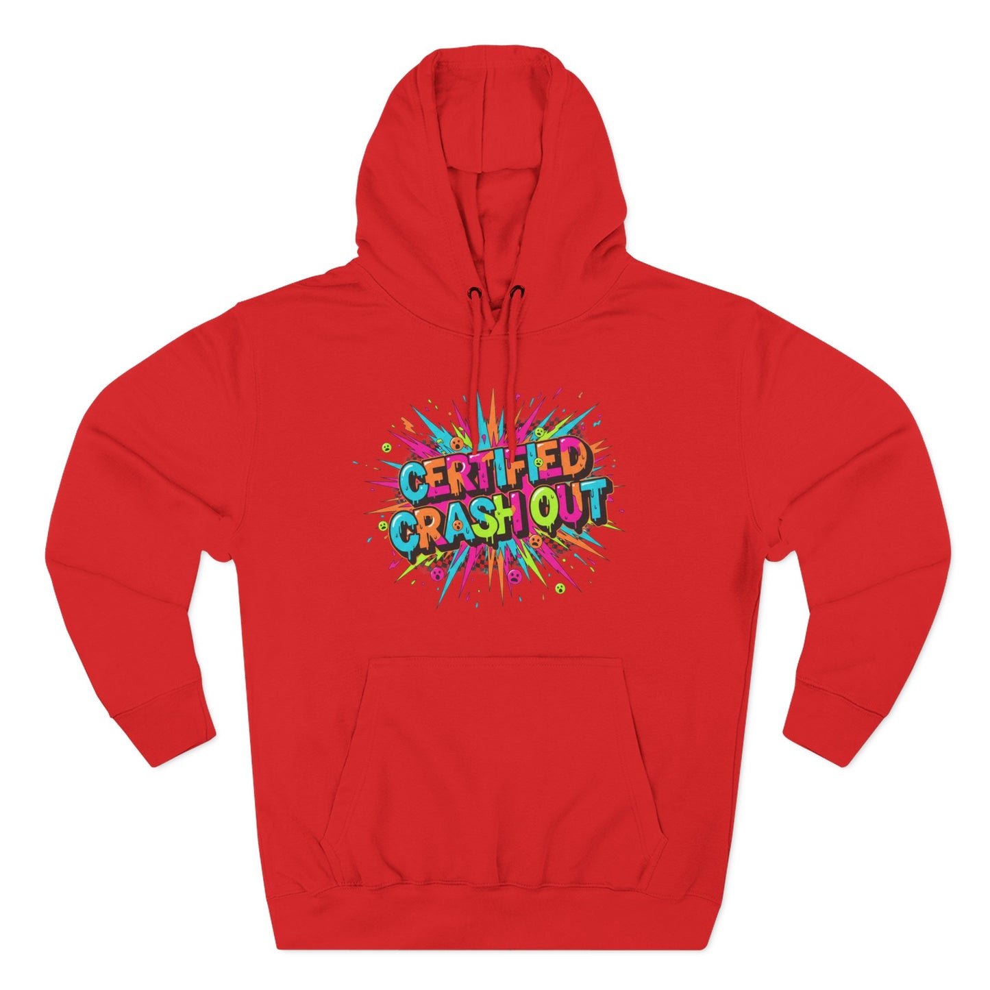 Certified Crash Out Hoodie — Colorful Splash Graphic Fleece Hooded Sweatshirt