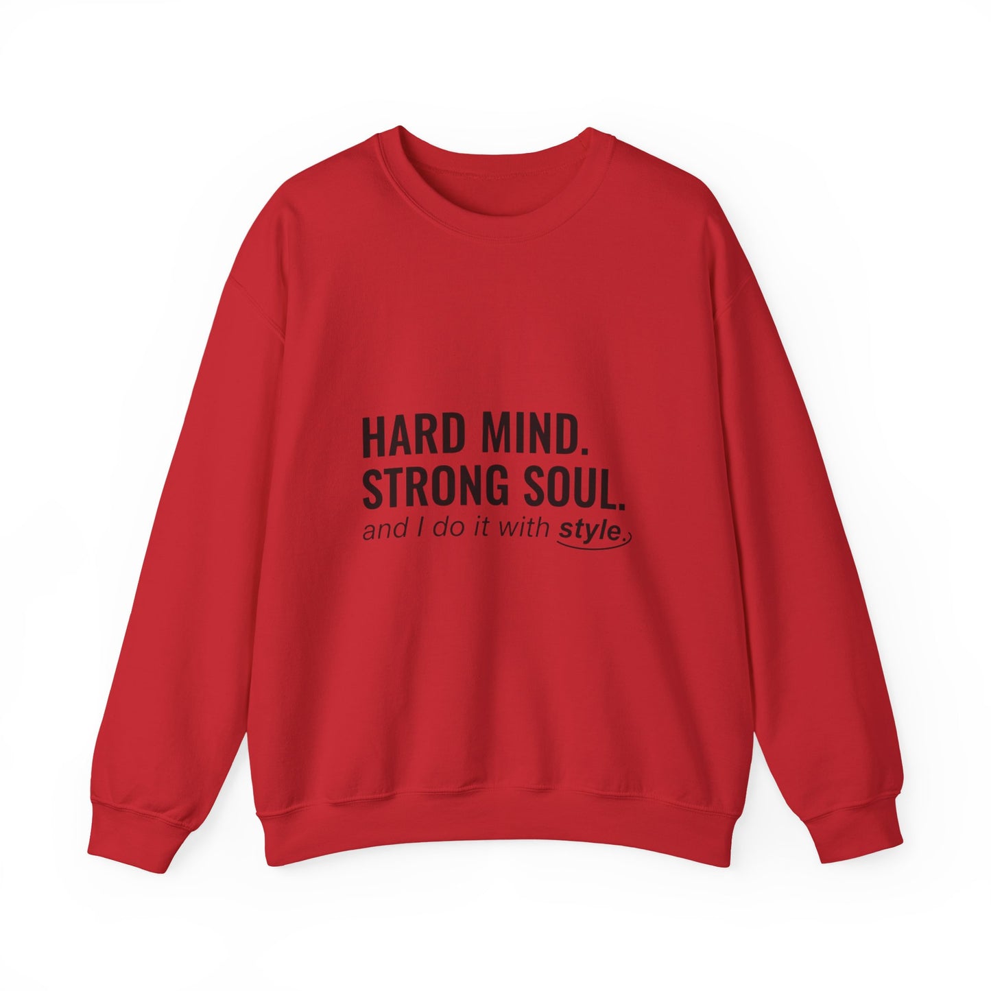 Hard Mind Hard Soul Sweatshirt — Motivational Crewneck