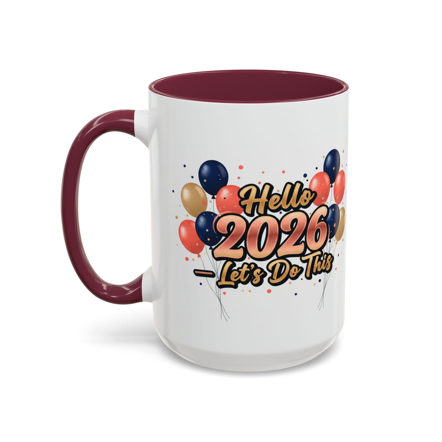 Hello 2026 Coffee Mug — "Let’s Do This" New Year Celebration Mug (11oz/15oz)