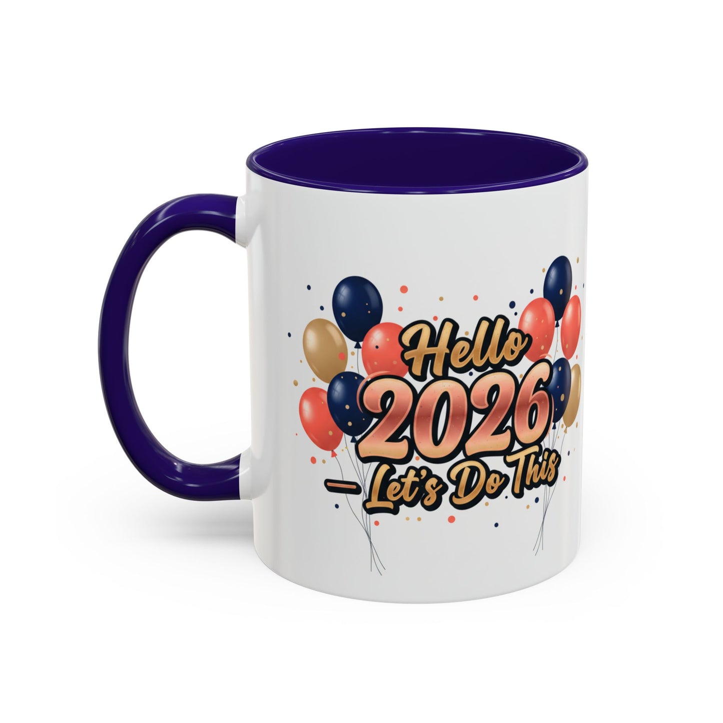 Hello 2026 Coffee Mug — "Let’s Do This" New Year Celebration Mug (11oz/15oz)
