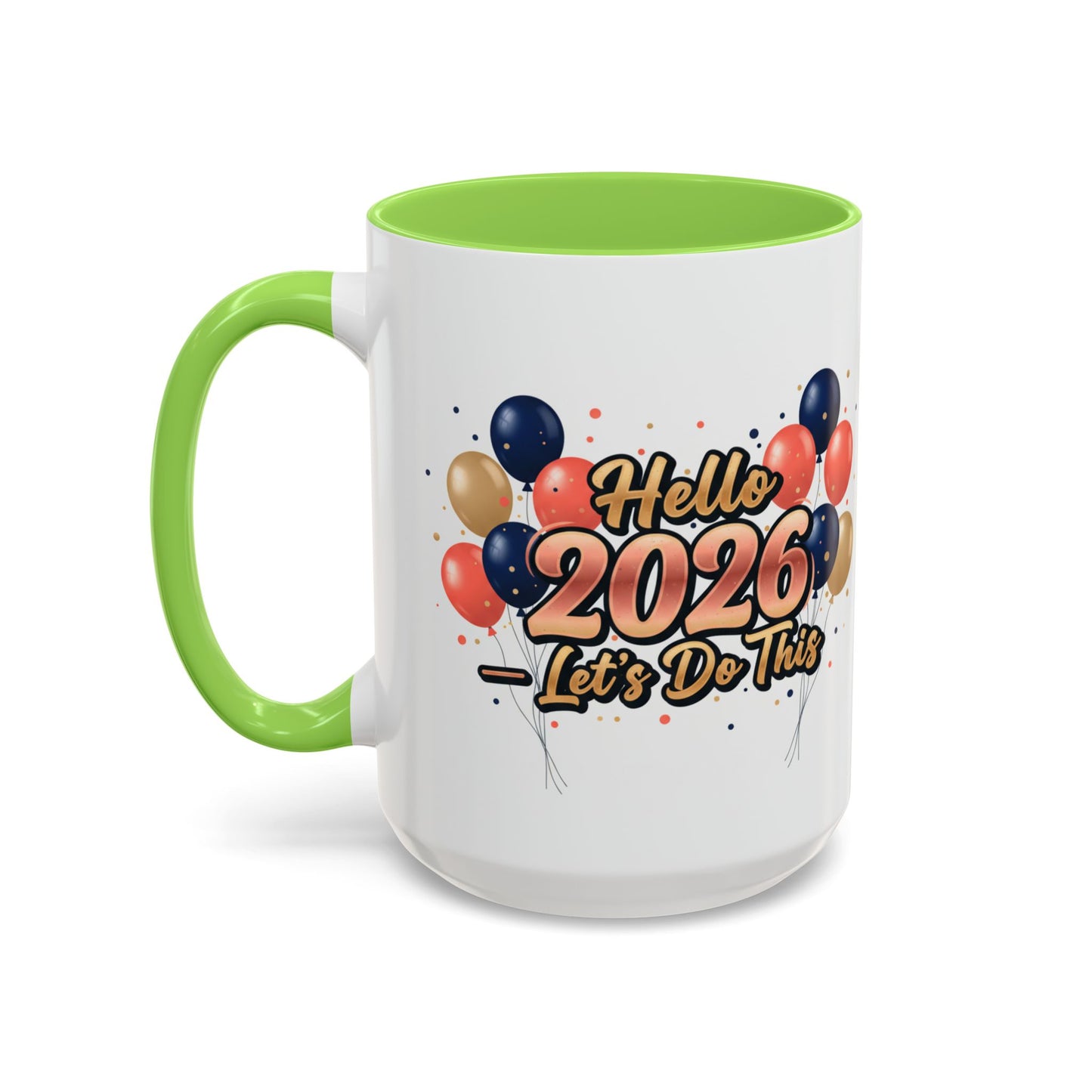 Hello 2026 Coffee Mug — "Let’s Do This" New Year Celebration Mug (11oz/15oz)