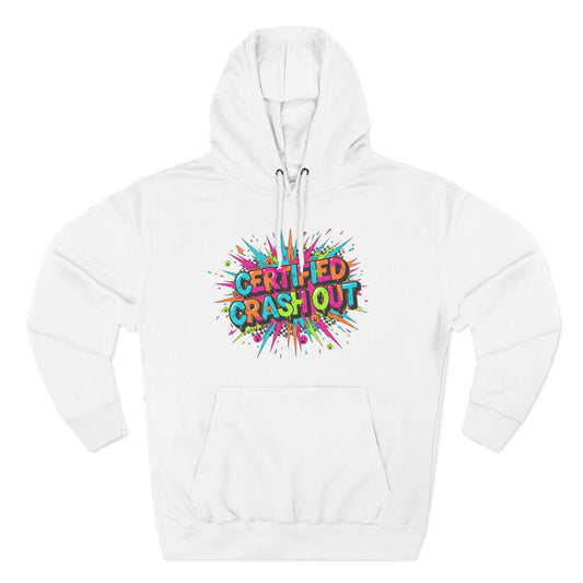 Certified Crash Out Hoodie — Colorful Splash Graphic Fleece Hooded Sweatshirt