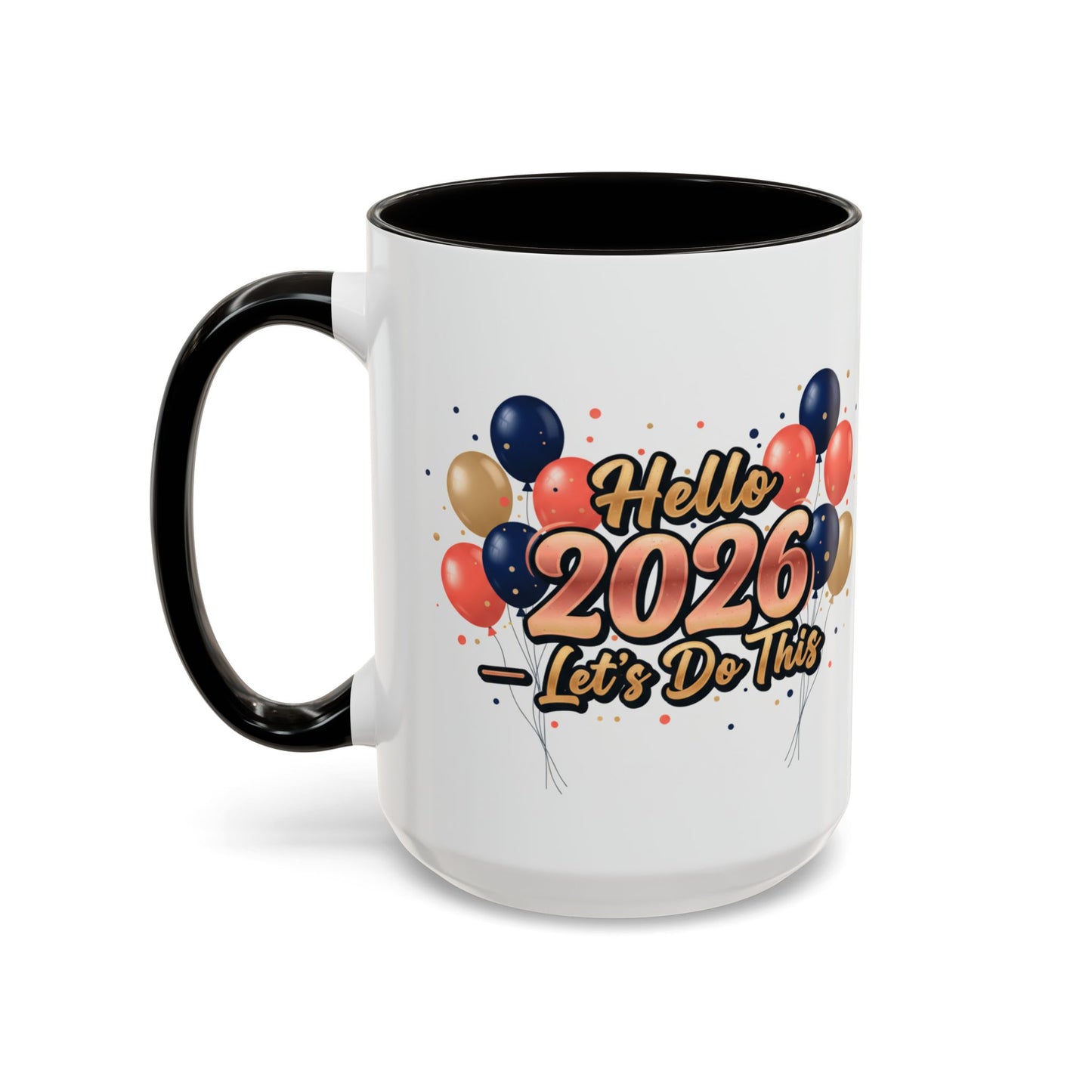 Hello 2026 Coffee Mug — "Let’s Do This" New Year Celebration Mug (11oz/15oz)