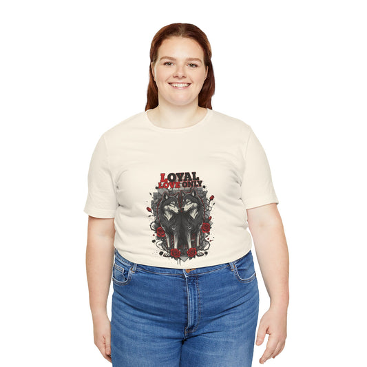 "Loyal Love Only" T-Shirt — Romantic Graphic Tee