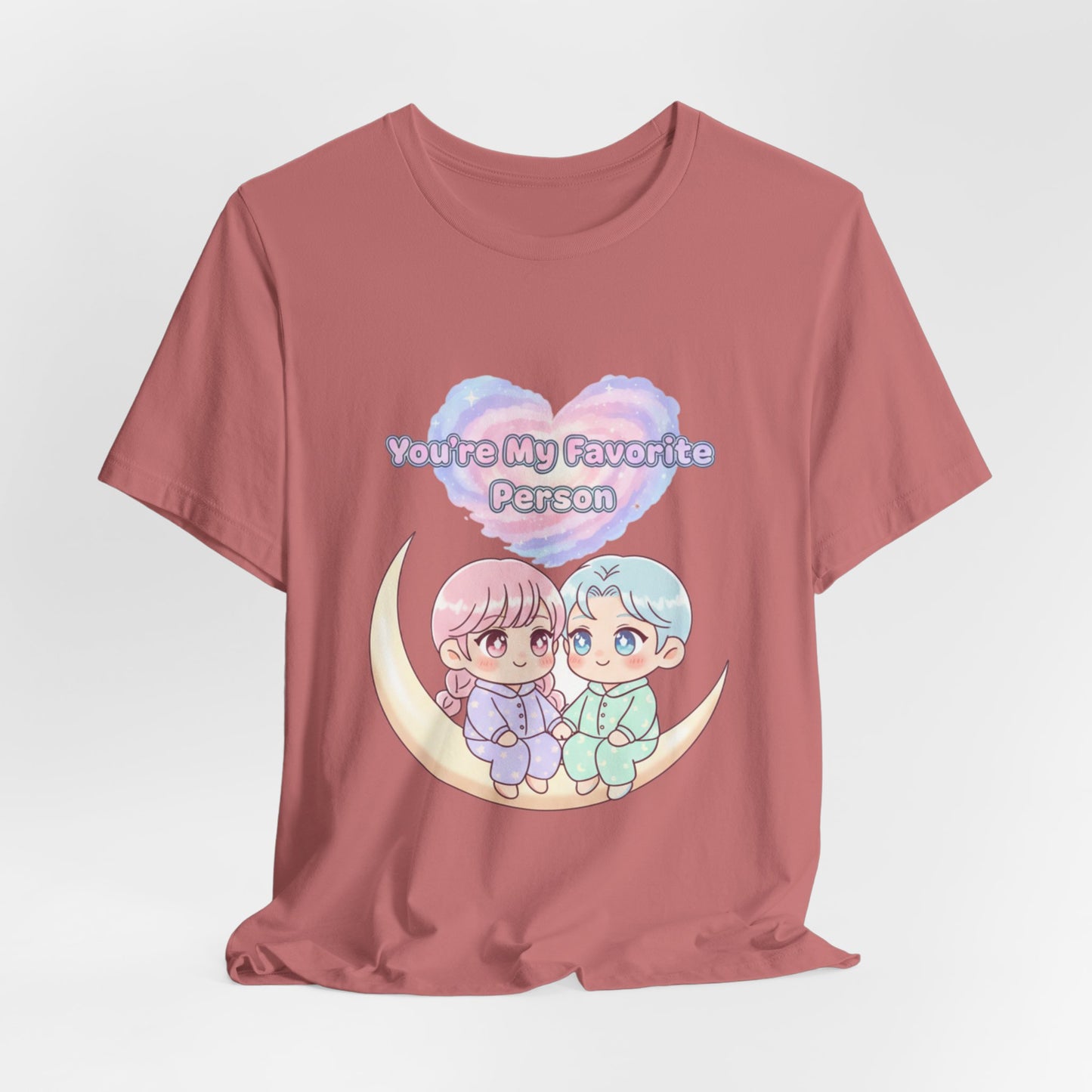 "You Are My Favorite Person" T-Shirt — Gift Tee for Loved Ones
