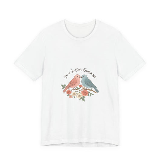 Love Is Our Language Tee | Friendship Valentine, Platonic Love