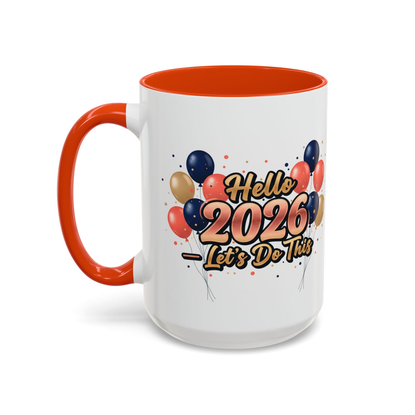 Hello 2026 Coffee Mug — "Let’s Do This" New Year Celebration Mug (11oz/15oz)