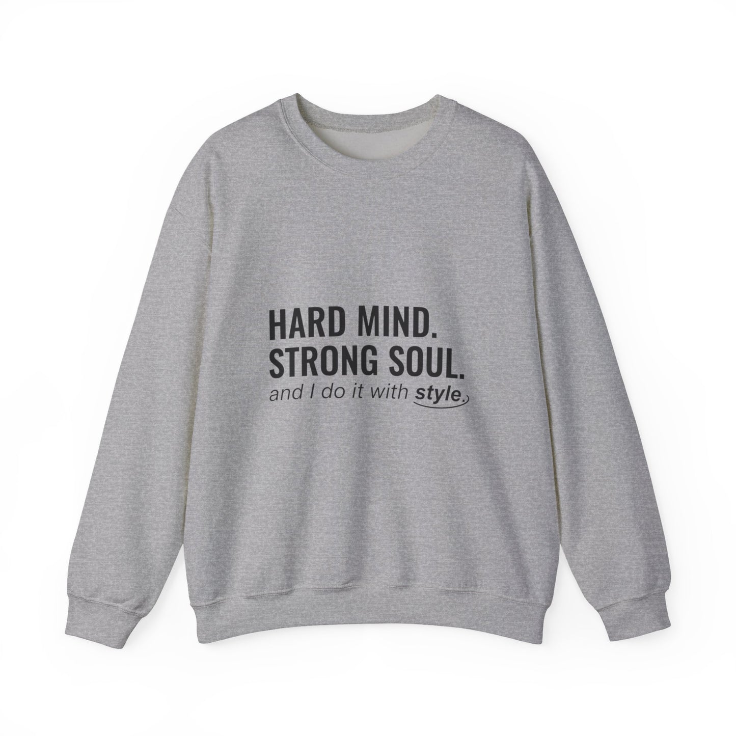 Hard Mind Hard Soul Sweatshirt — Motivational Crewneck