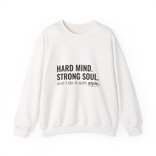 Hard Mind Hard Soul Sweatshirt — Motivational Crewneck