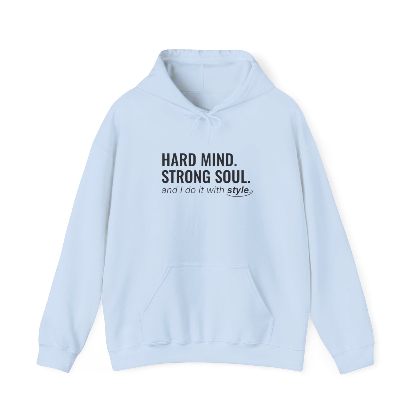 Hard Mind Strong Soul Hoodie | sarcastic self-image, anxiety humor