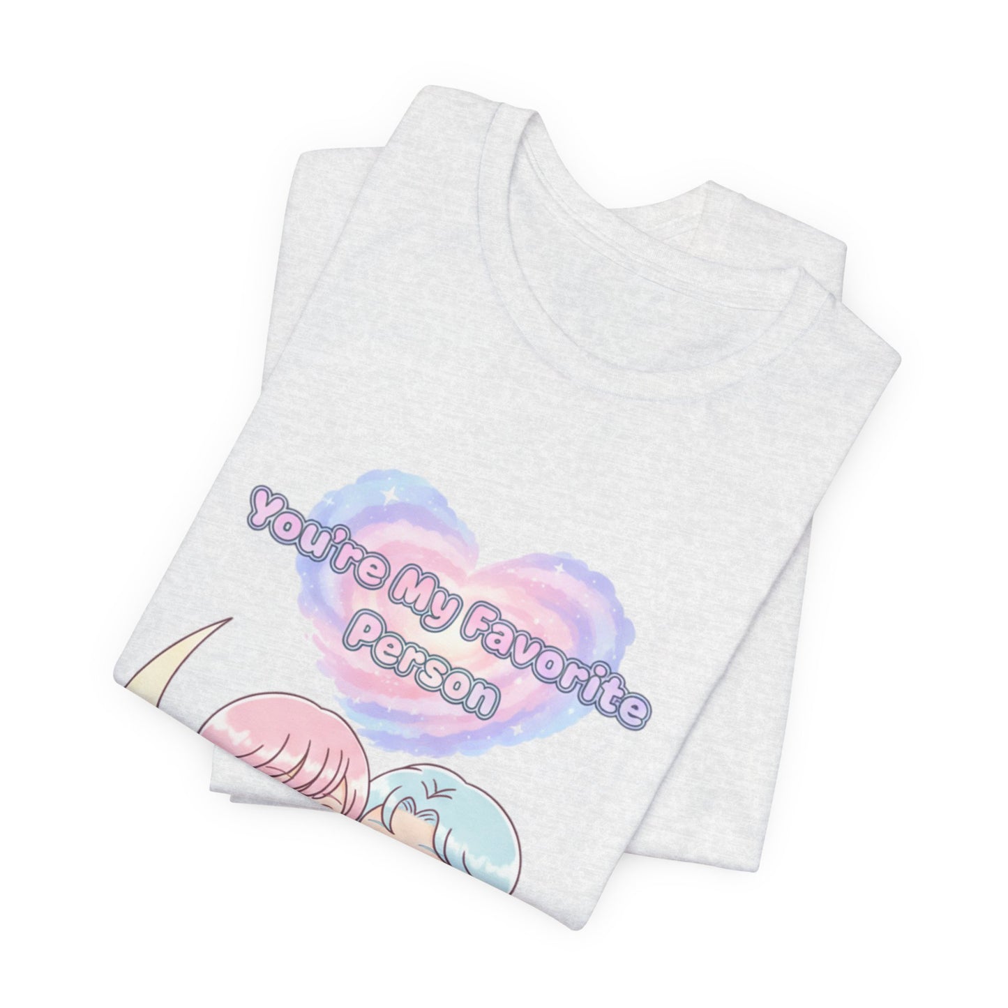 "You Are My Favorite Person" T-Shirt — Gift Tee for Loved Ones