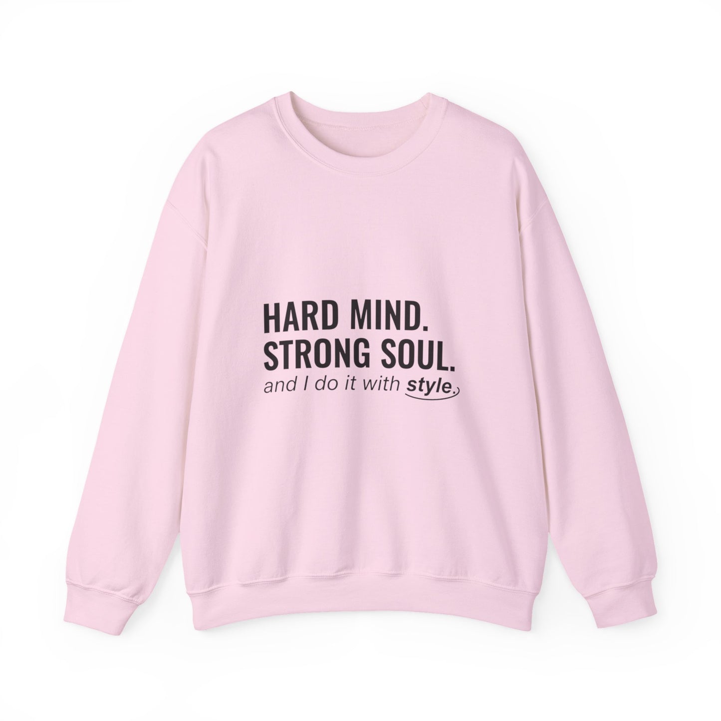Hard Mind Hard Soul Sweatshirt — Motivational Crewneck