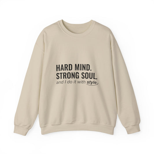 Hard Mind Hard Soul Sweatshirt — Motivational Crewneck