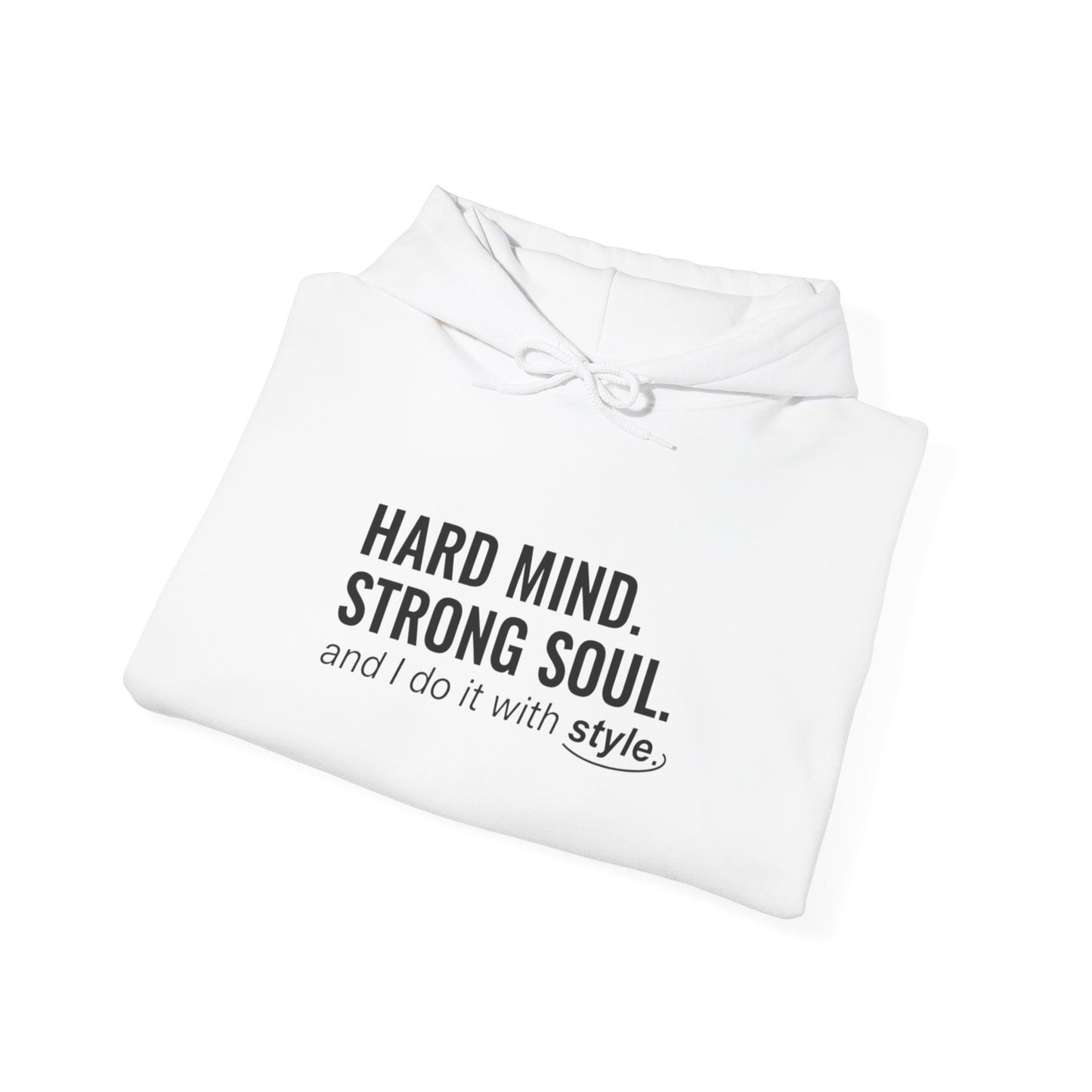 Hard Mind Strong Soul Hoodie | sarcastic self-image, anxiety humor