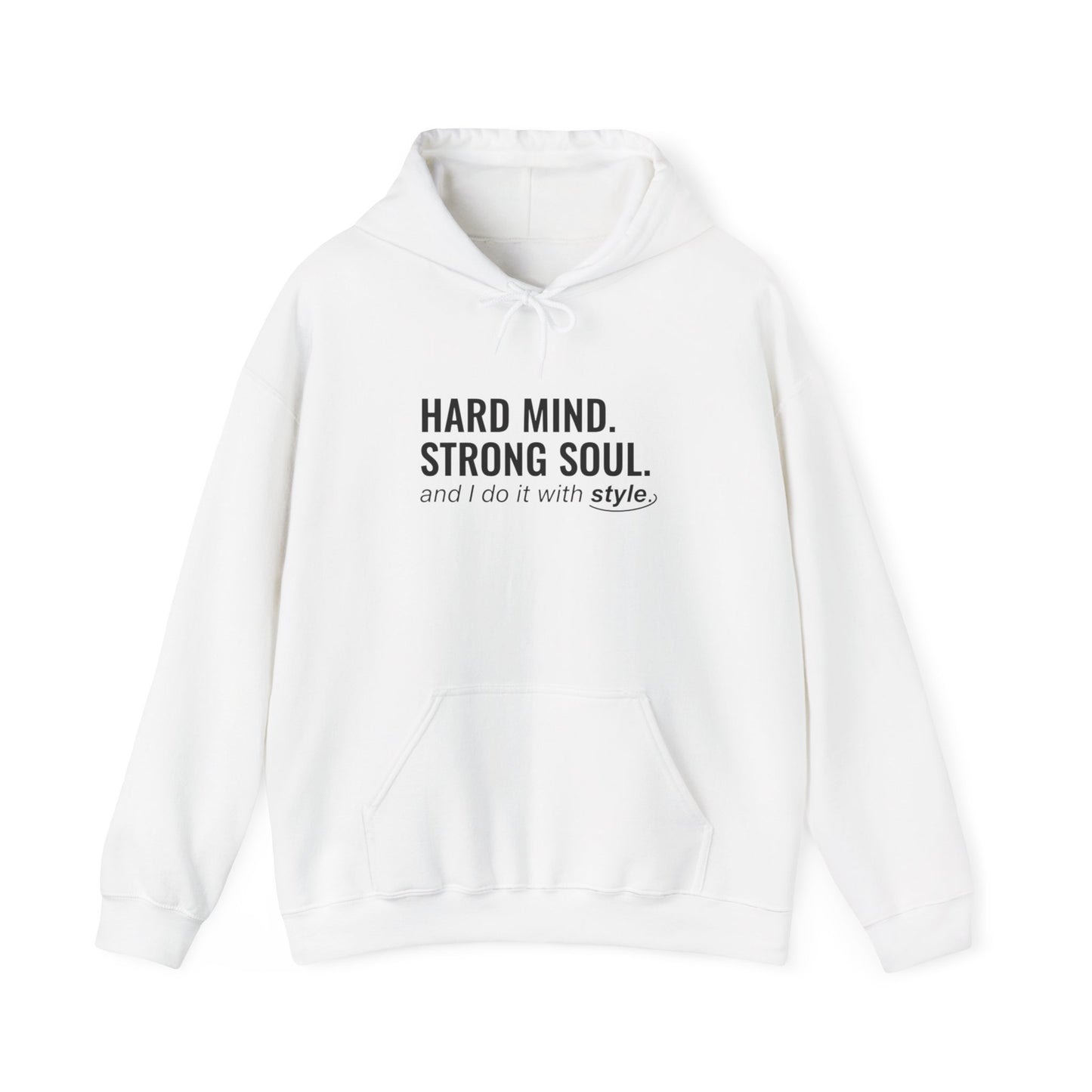 Hard Mind Strong Soul Hoodie | sarcastic self-image, anxiety humor