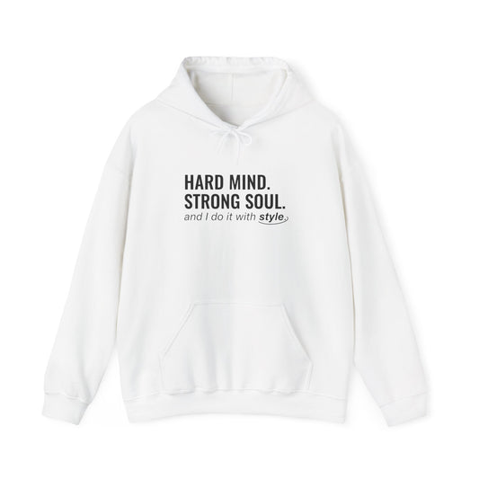 Hard Mind Strong Soul Hoodie | sarcastic self-image, anxiety humor