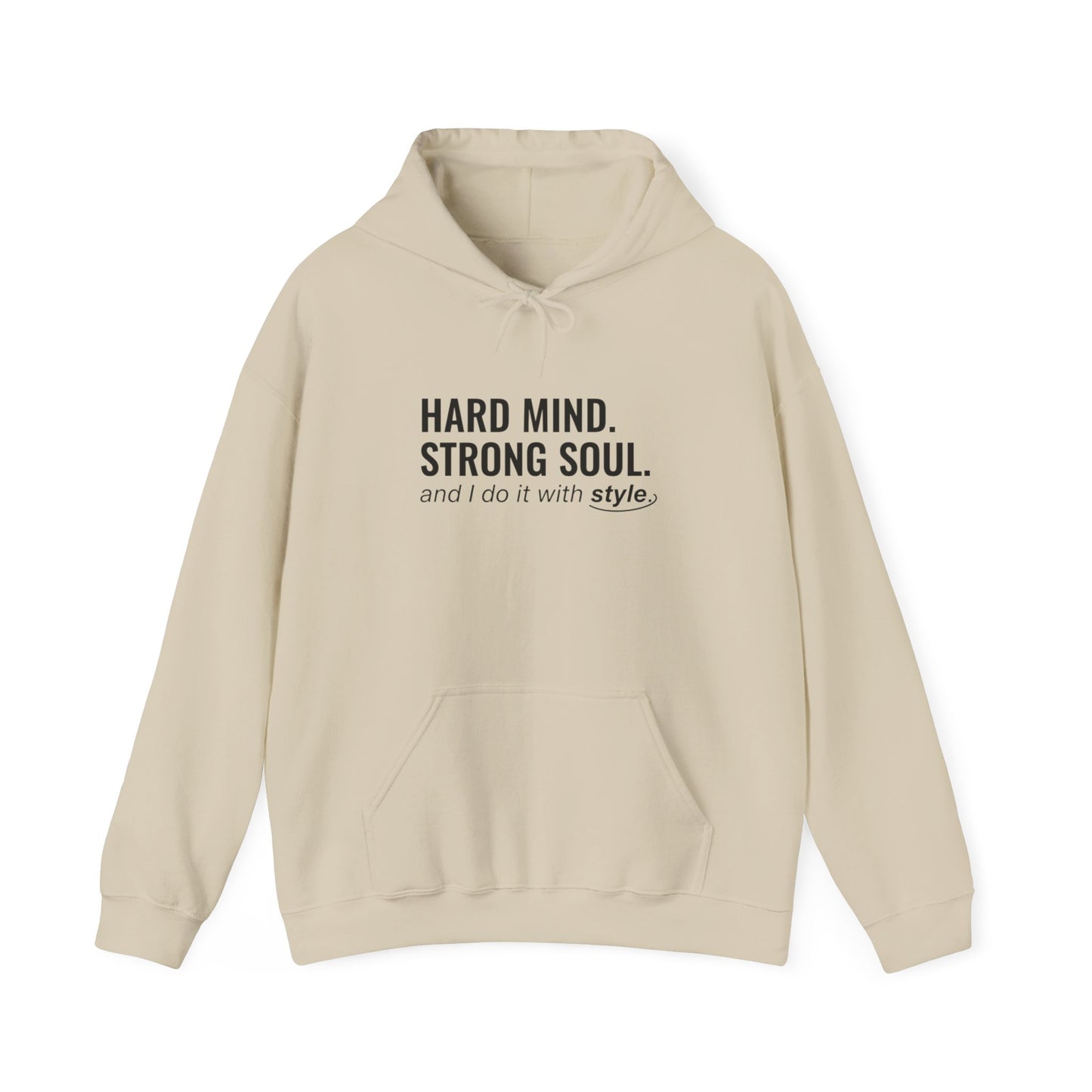 Hard Mind Strong Soul Hoodie | sarcastic self-image, anxiety humor