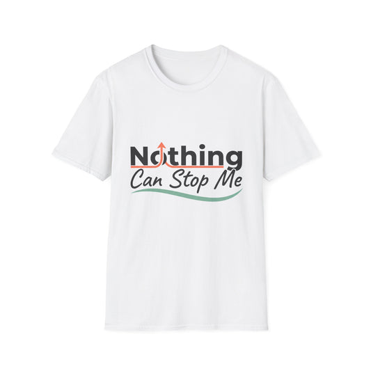 Nothing Can Stop Me T‑Shirt — Motivational Inspirational Tee
