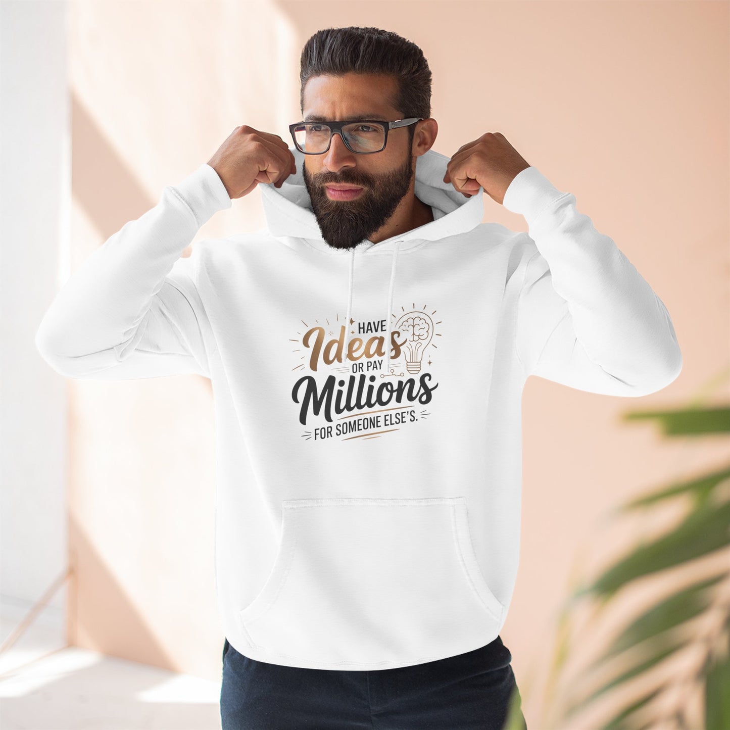 Idea Millionaire Hoodie – I Have Ideas That Pay in Millions Fleece Hoodie