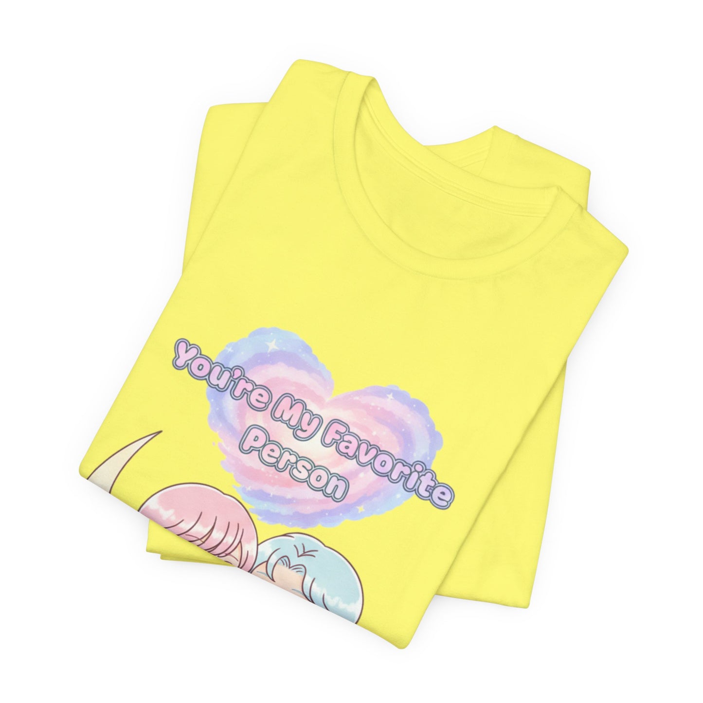"You Are My Favorite Person" T-Shirt — Gift Tee for Loved Ones