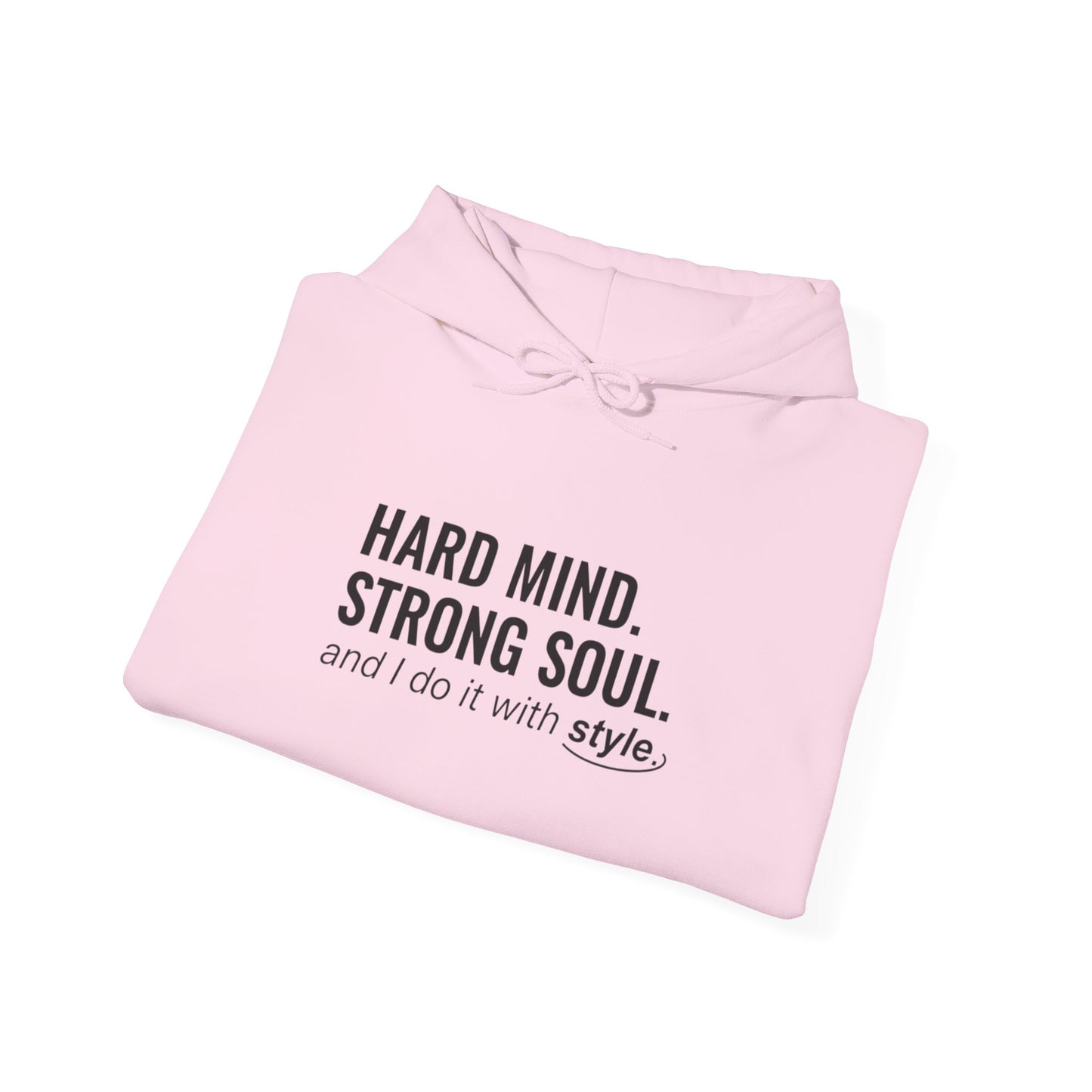 Hard Mind Strong Soul Hoodie | sarcastic self-image, anxiety humor