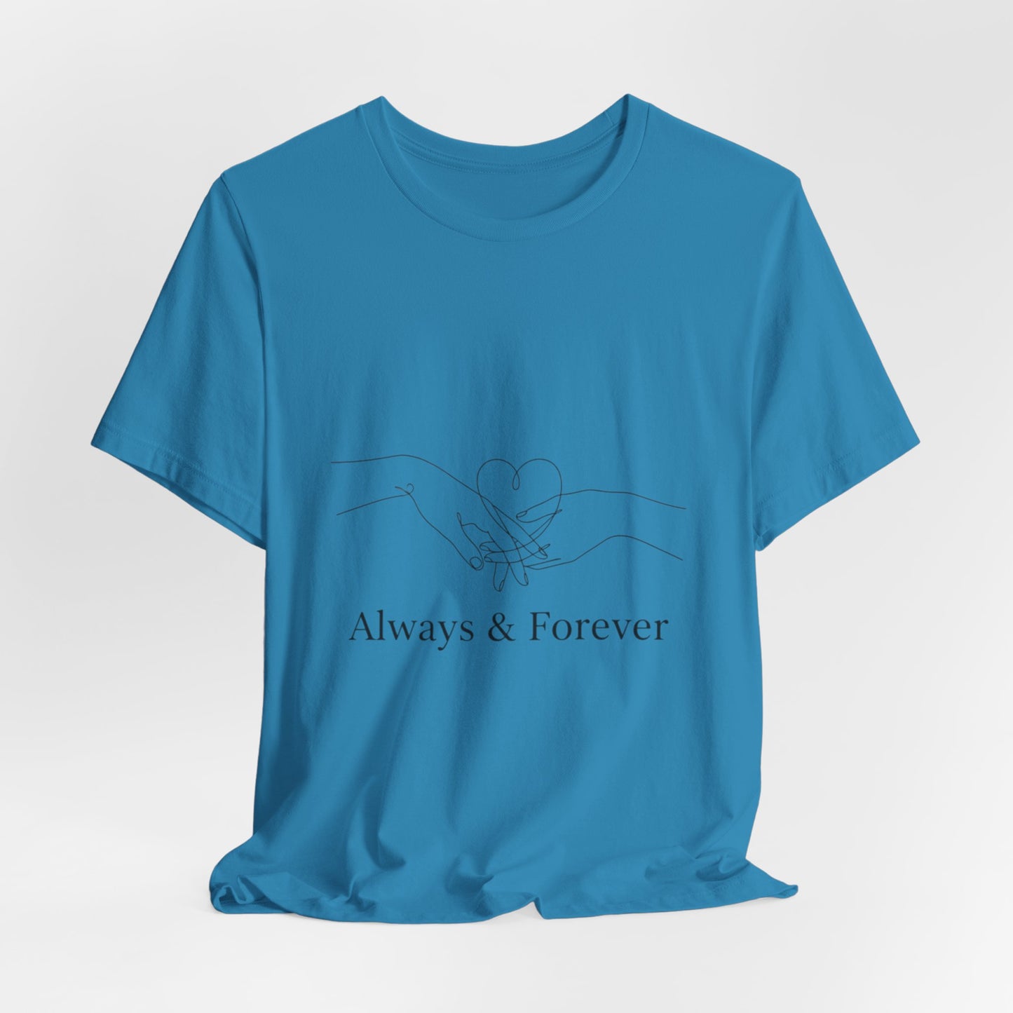 Always & Forever Love T-Shirt