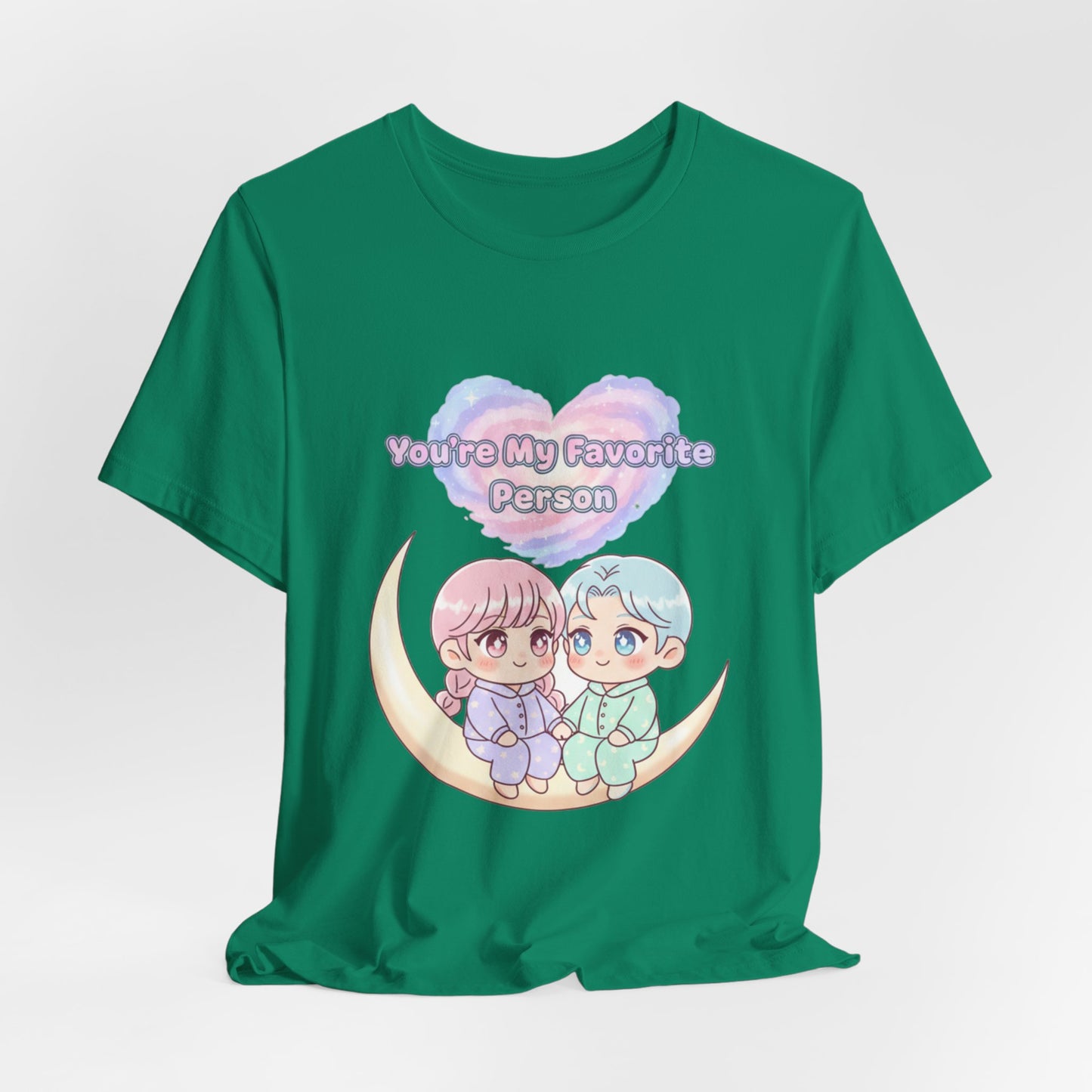 "You Are My Favorite Person" T-Shirt — Gift Tee for Loved Ones