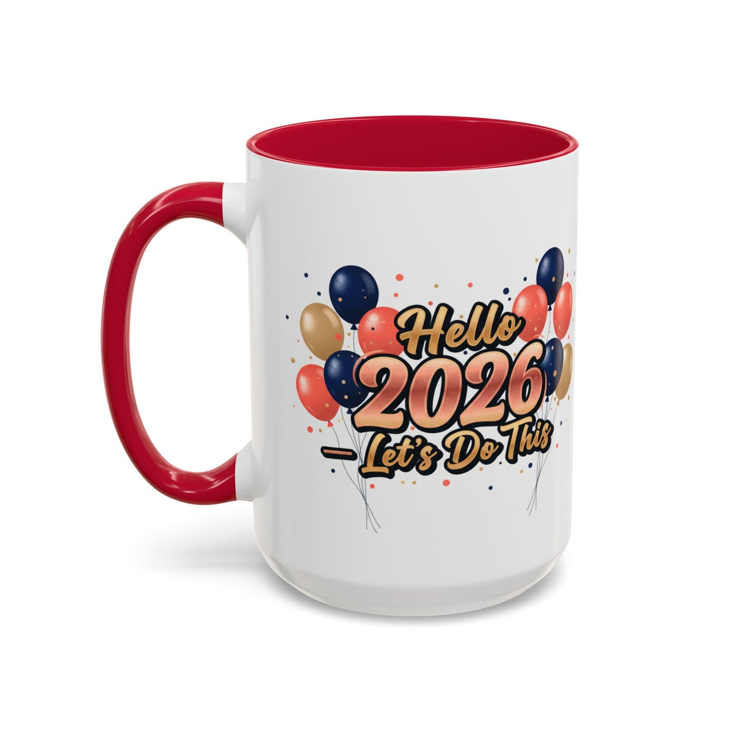 Hello 2026 Coffee Mug — "Let’s Do This" New Year Celebration Mug (11oz/15oz)