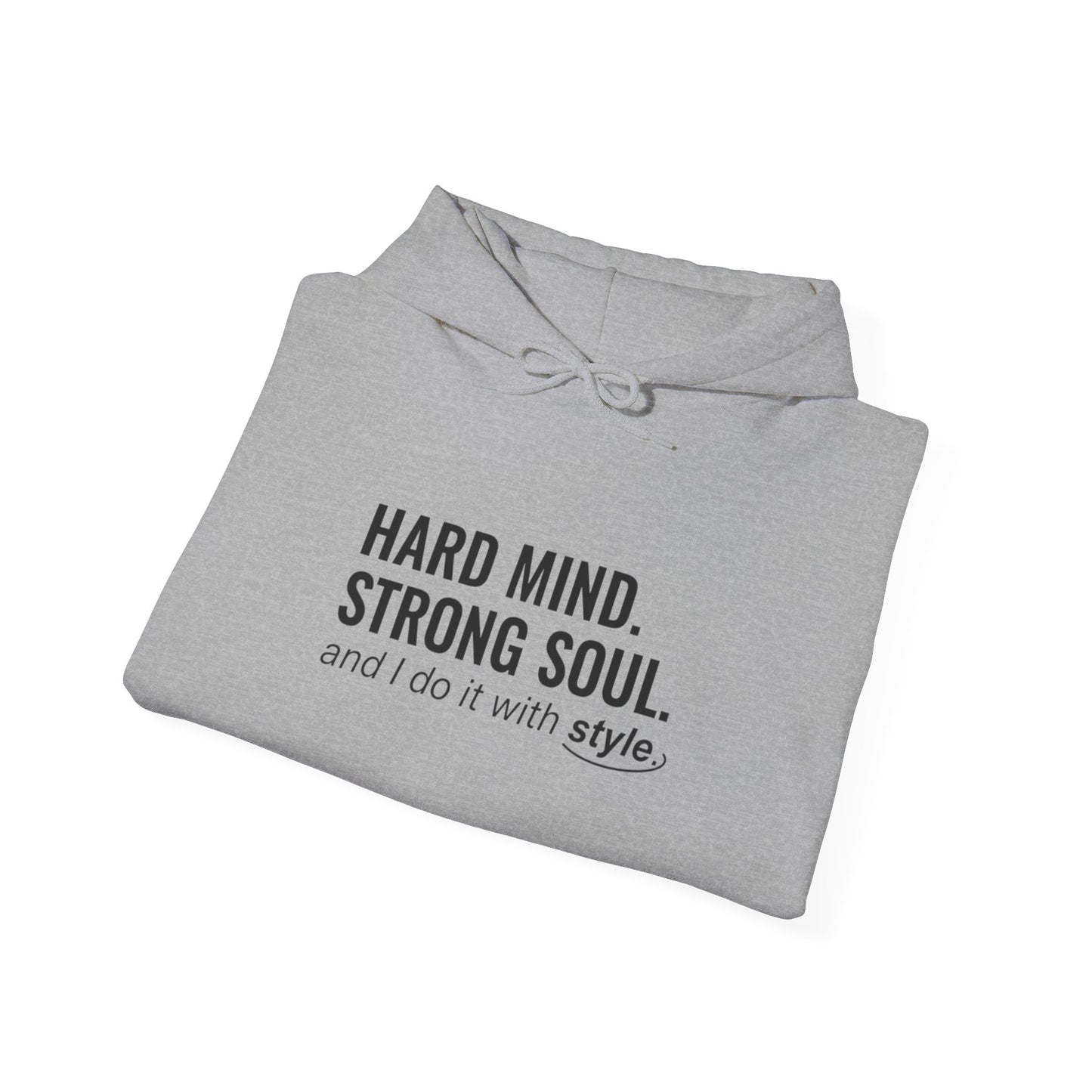 Hard Mind Strong Soul Hoodie | sarcastic self-image, anxiety humor