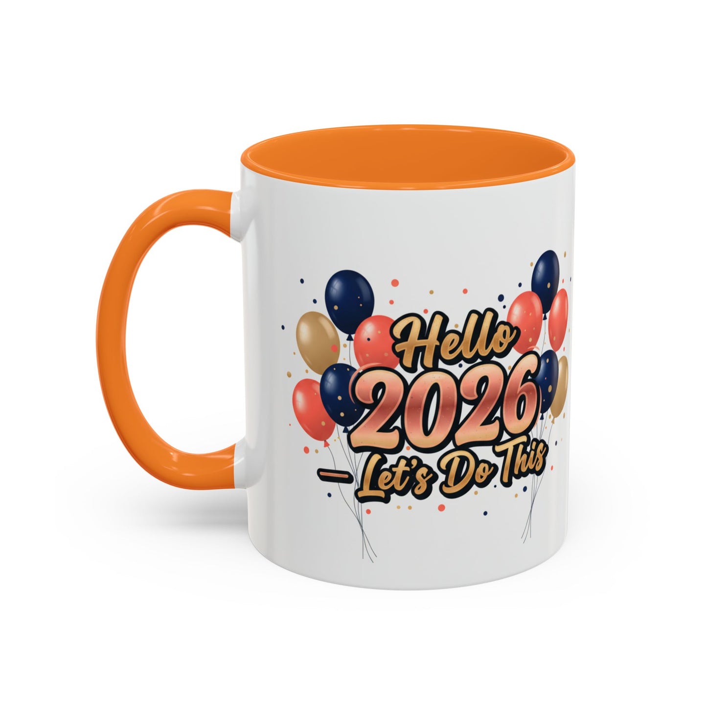 Hello 2026 Coffee Mug — "Let’s Do This" New Year Celebration Mug (11oz/15oz)