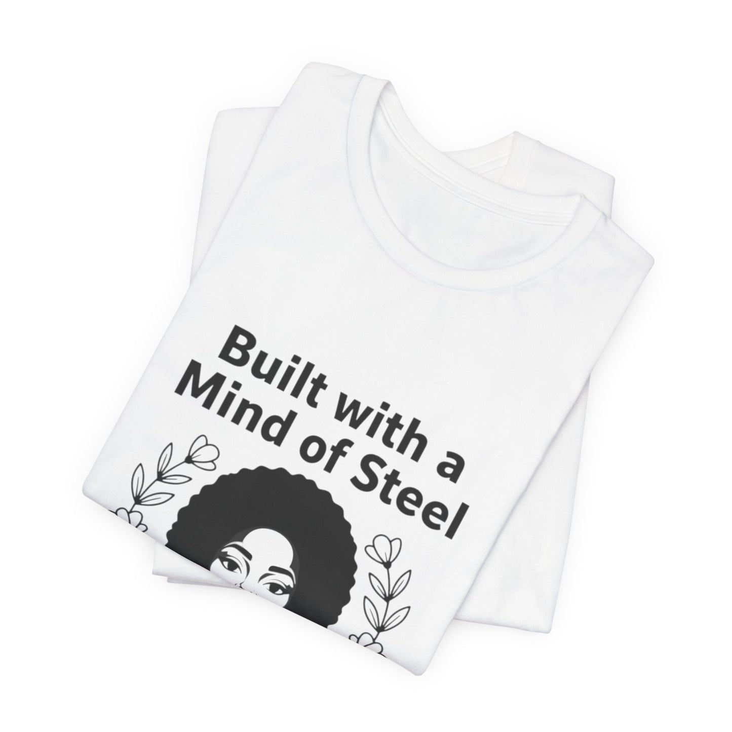 Mental of Steel Woman T-Shirt — Strong Women Graphic Tee
