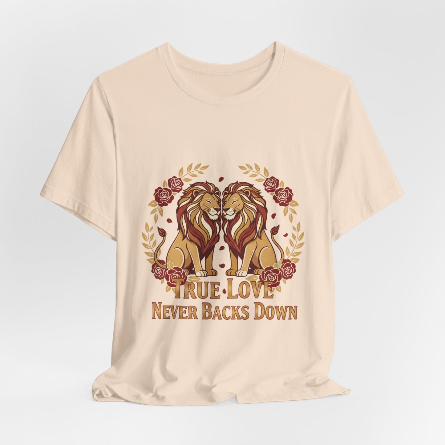 True Love Never Back Down T-Shirt