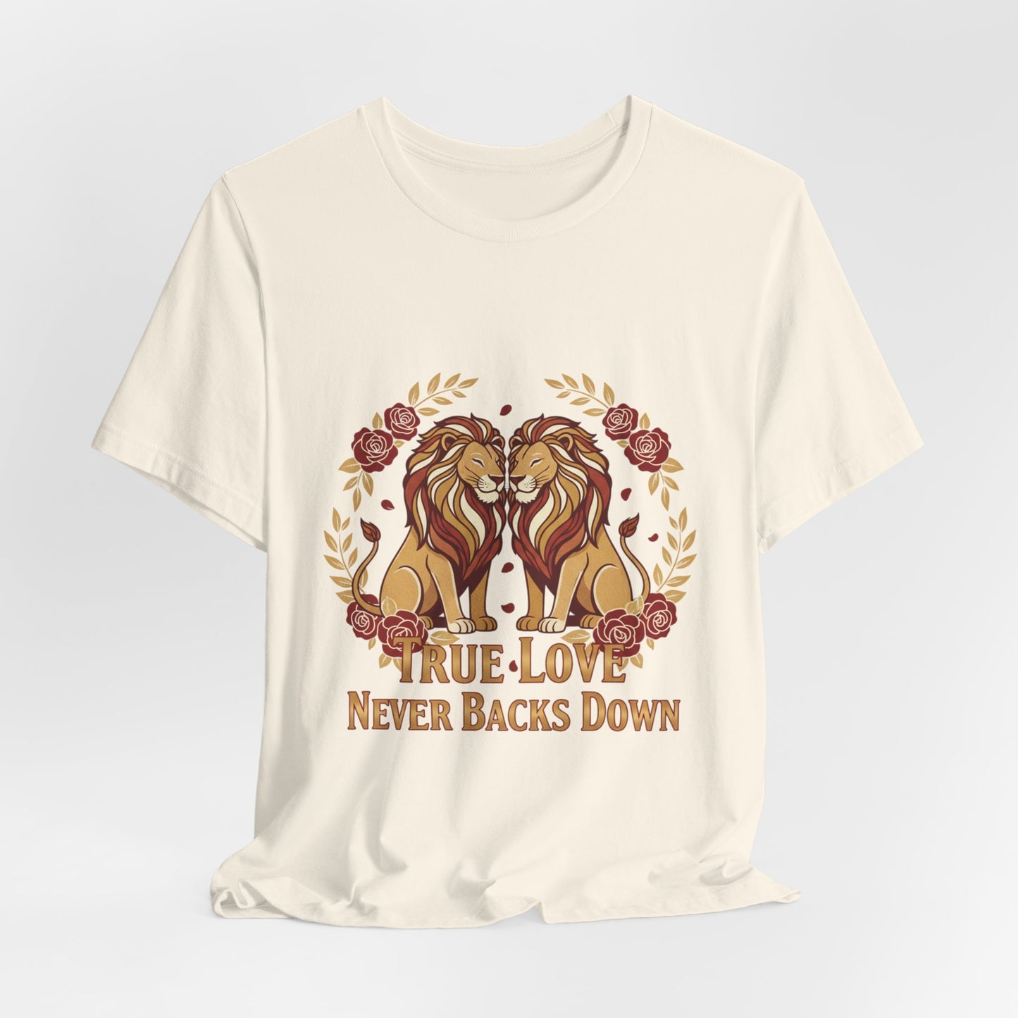True Love Never Back Down T-Shirt