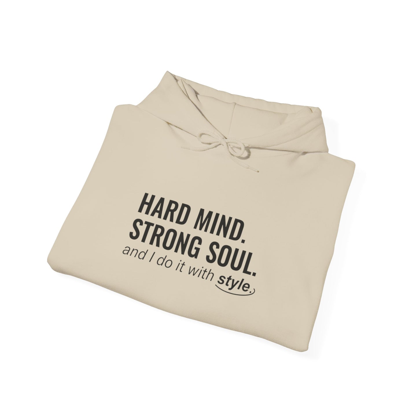 Hard Mind Strong Soul Hoodie | sarcastic self-image, anxiety humor