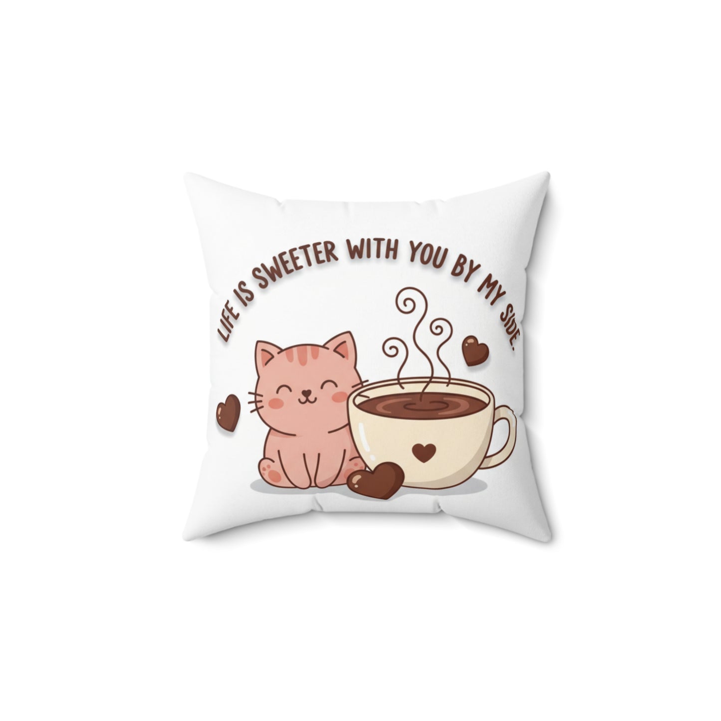 Cat lover Pillow — Life is sweeter with you by my side