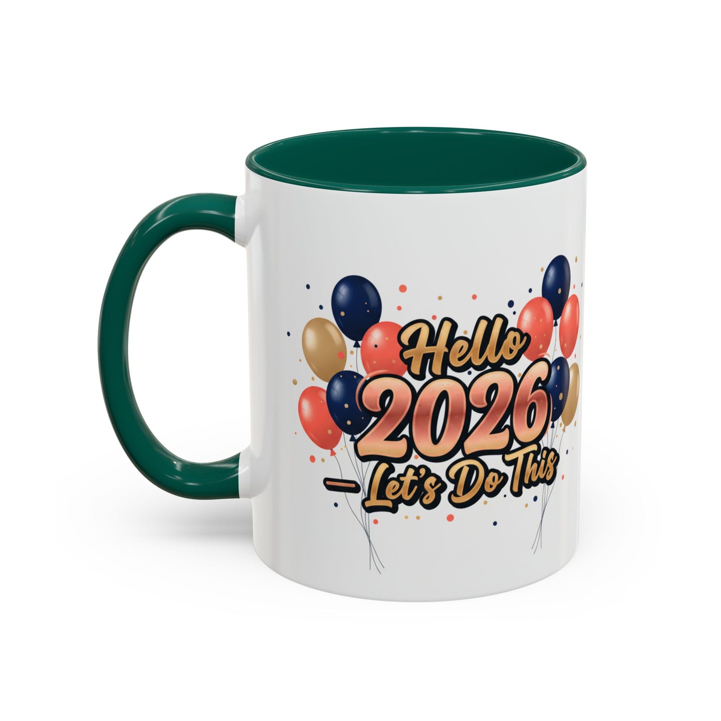 Hello 2026 Coffee Mug — "Let’s Do This" New Year Celebration Mug (11oz/15oz)