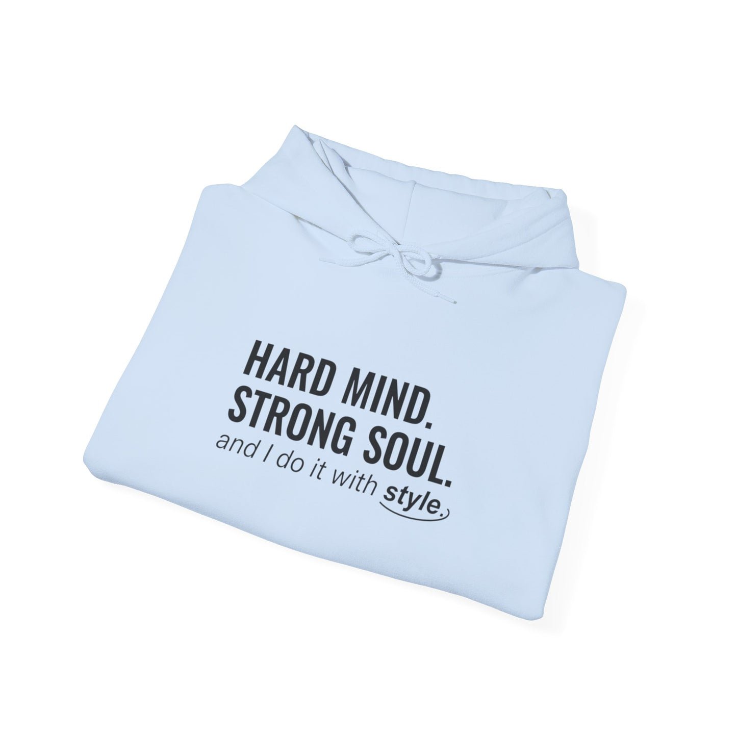 Hard Mind Strong Soul Hoodie | sarcastic self-image, anxiety humor