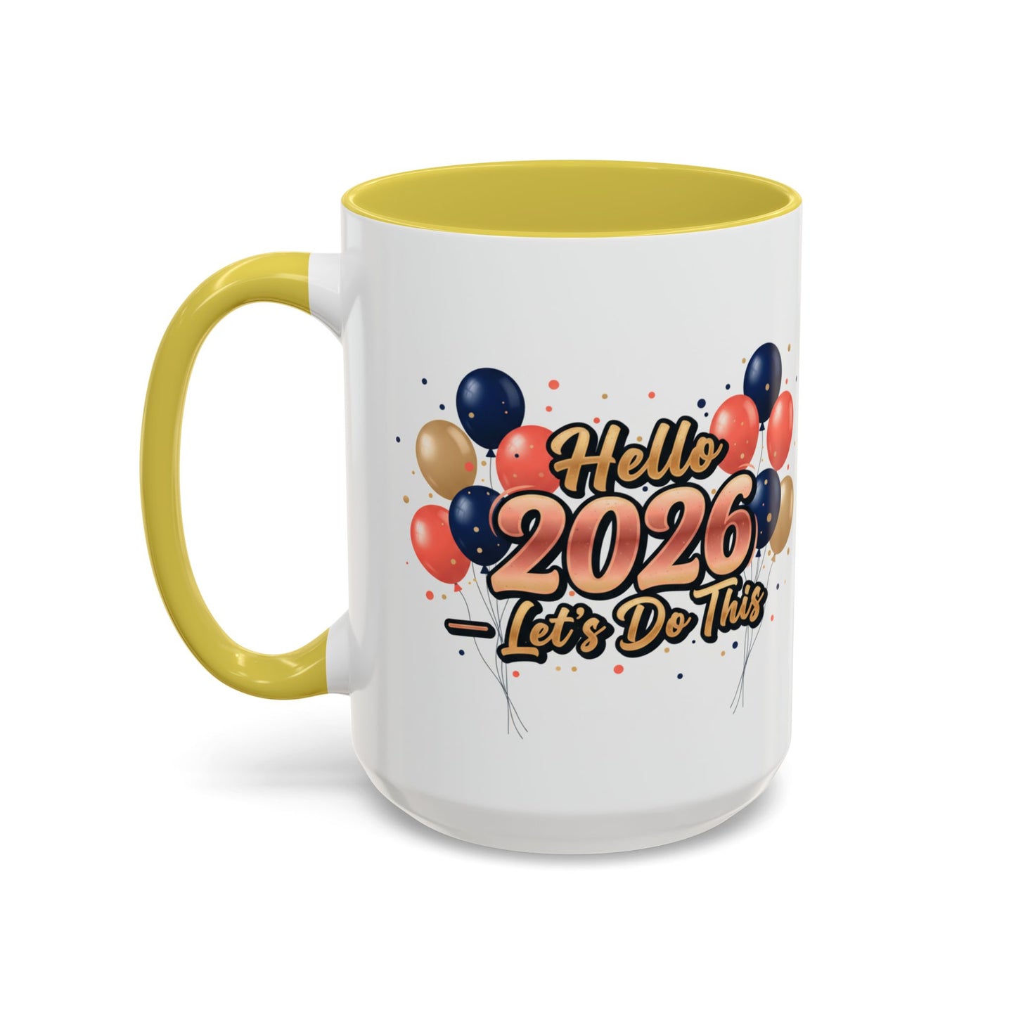 Hello 2026 Coffee Mug — "Let’s Do This" New Year Celebration Mug (11oz/15oz)
