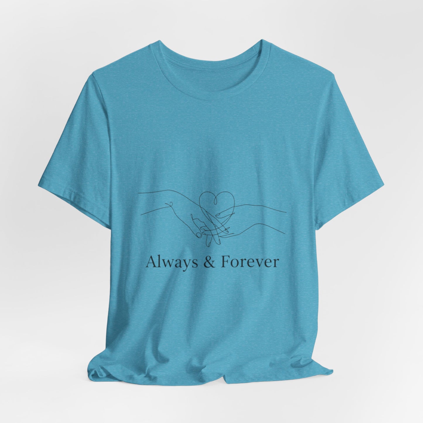 Always & Forever Love T-Shirt