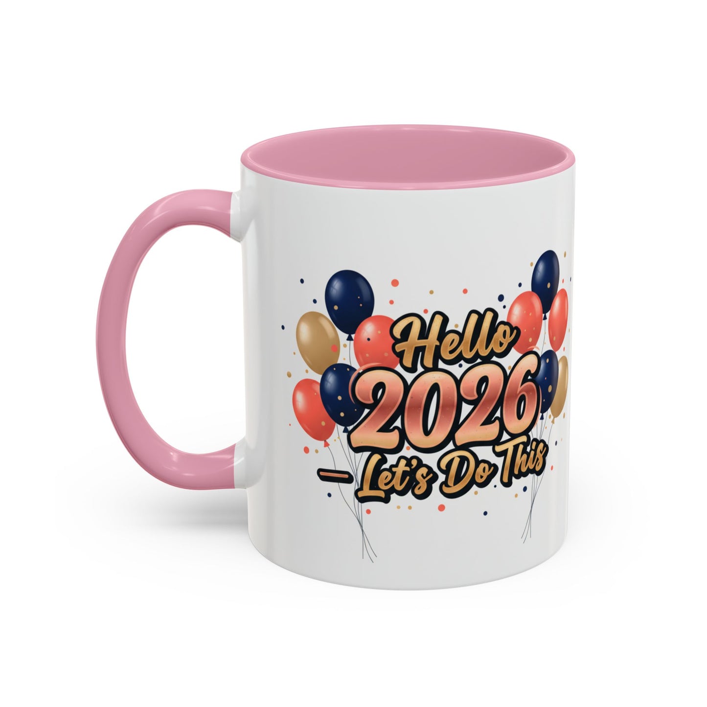Hello 2026 Coffee Mug — "Let’s Do This" New Year Celebration Mug (11oz/15oz)