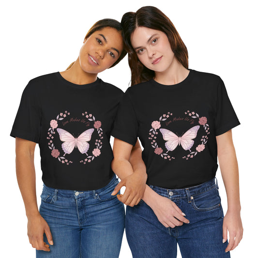 Love Makes Us Fly Butterfly T-Shirt — Floral Butterfly Love Tee