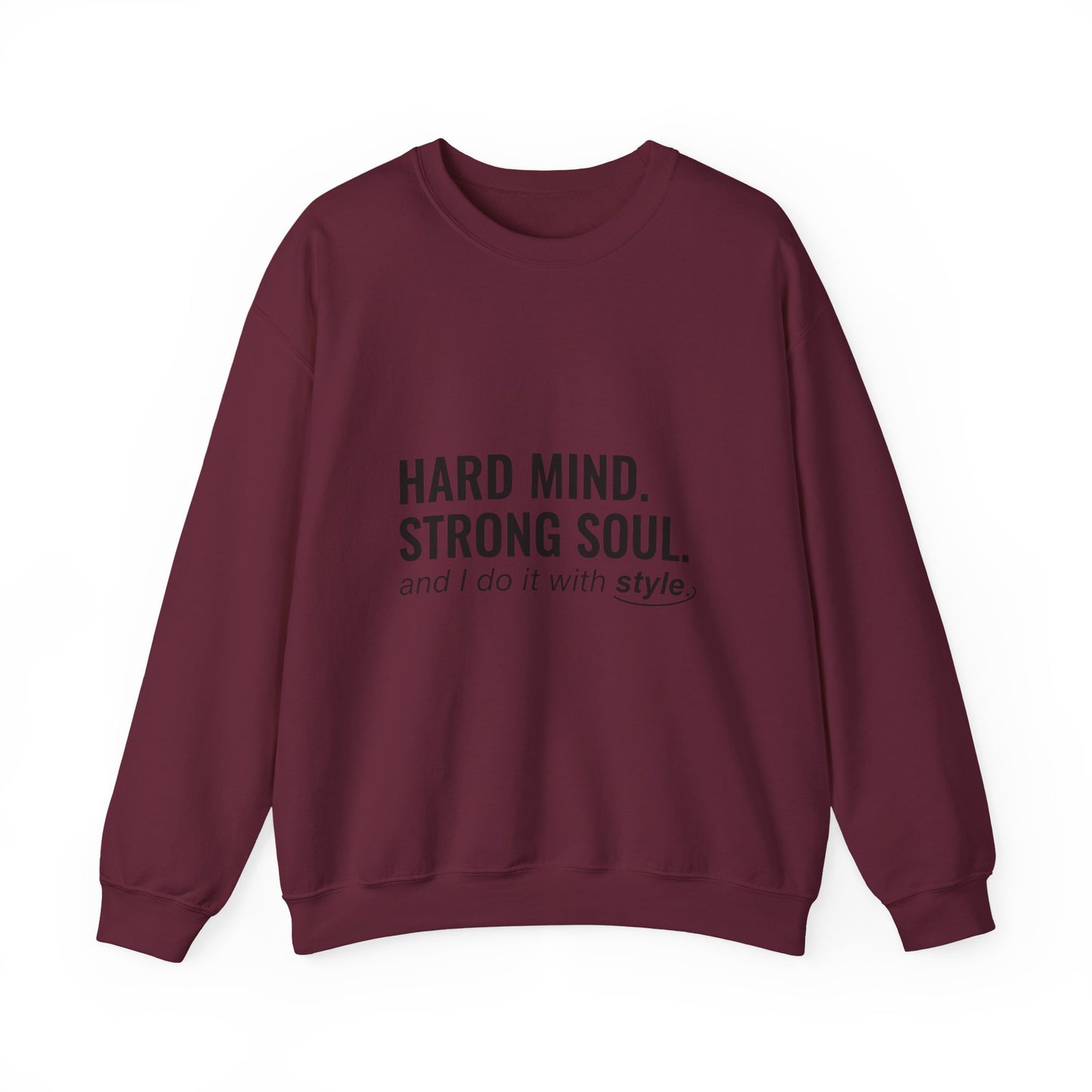Hard Mind Hard Soul Sweatshirt — Motivational Crewneck