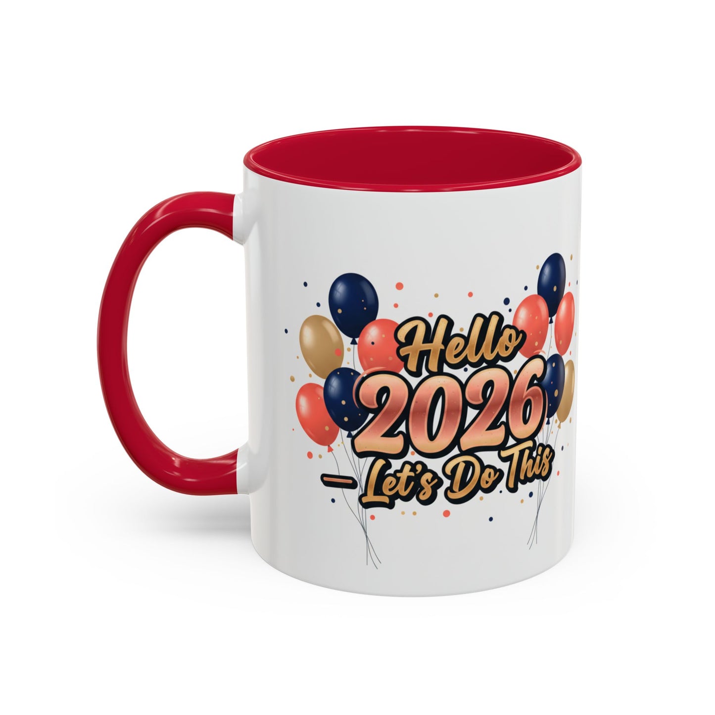 Hello 2026 Coffee Mug — "Let’s Do This" New Year Celebration Mug (11oz/15oz)